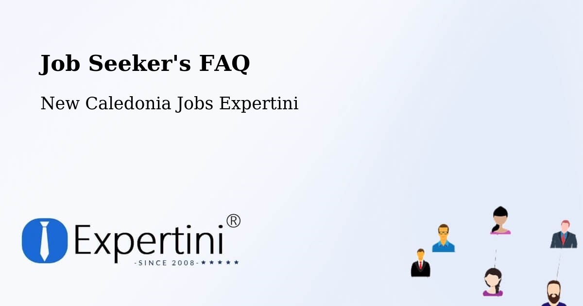 Job Seeker FAQ – Nouméa - New Caledonia Jobs Expertini