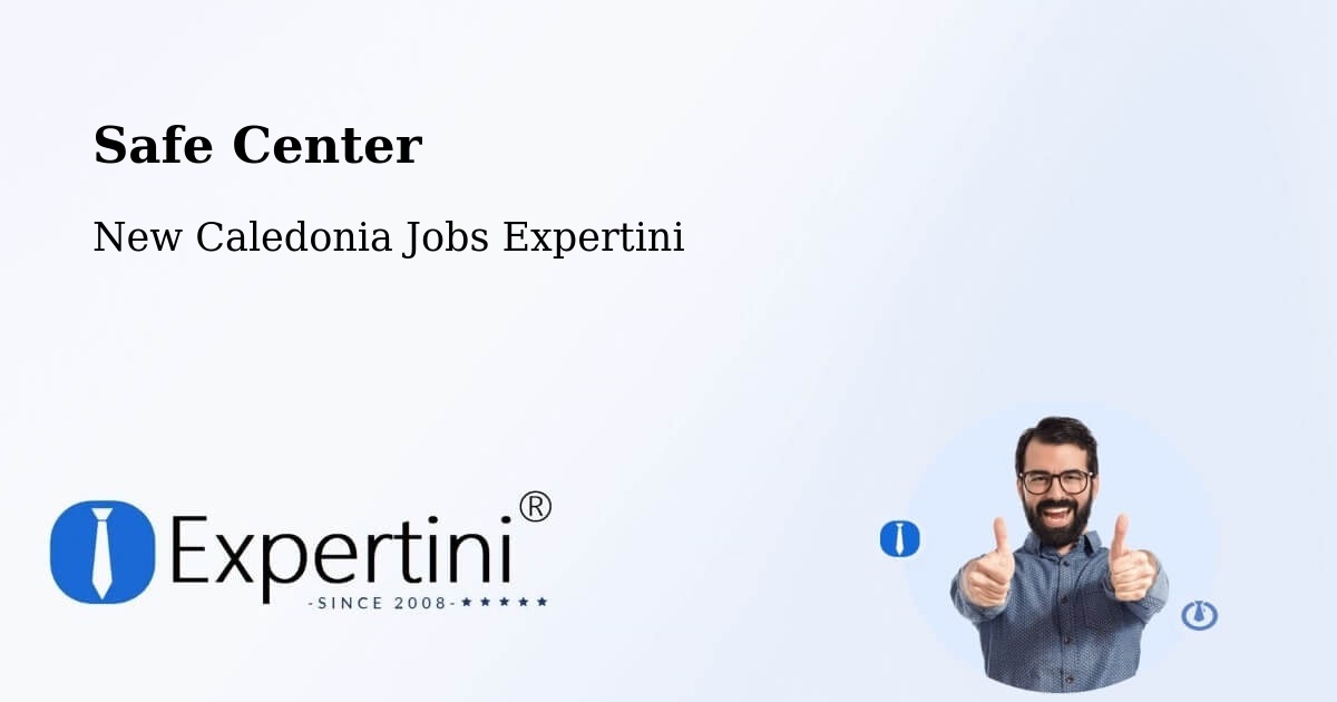 Safety Center – Nouméa - New Caledonia Jobs Expertini